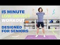 *NEW* 15 Minute Low Impact Workout for Seniors | The Body Coach TV