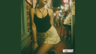 WITHOUT - No Reasons