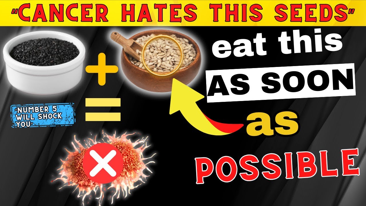 Cancer HATES These 6 Seeds – Seniors, Consume Every Day FIGHT Cancer Naturally