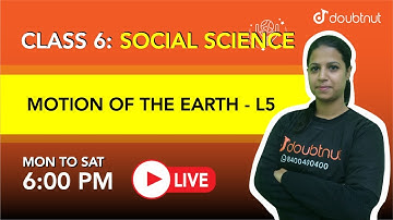 CBSE 2022 | MOTION OF THE EARTH - L5 | Class 6 Social Science | English Medium | Reema Ma