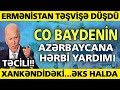 TƏCİLİ: Baydenin Azərbaycana hərbi yardımı, Ermənistan təşvişə düşdü - Xankəndidəki... ƏKS HALDA...