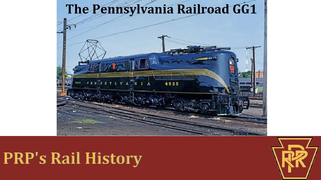 The Pennsylvania Railroad GG1 PRP's Rail History YouTube