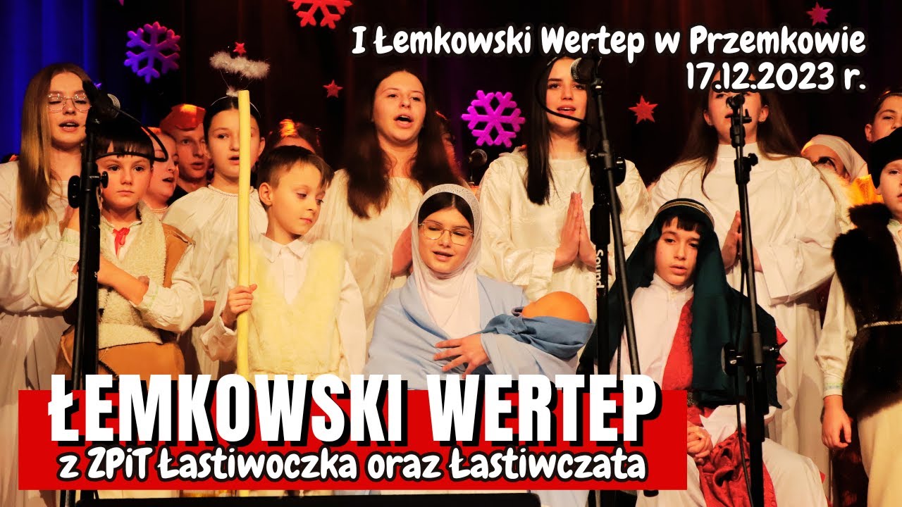 Łemkowski Wertep w wykonaniu ŁZPiT Łastiwoczka i dziecięcej grupy Łastiwczata