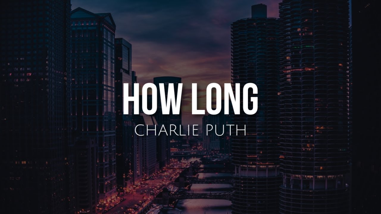 How long (lyrics) Charlie Puth YouTube How long (lyrics) Charlie Puth YouTube