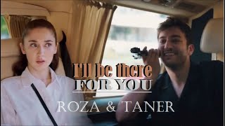 Roza & Taner - I'll be there for you (Kısmet + eng sub)