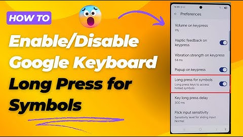 How to Enable/Disable Google Keyboard Long Press for Symbols on Galaxy S25/S25+/Ultra 🖱️📱