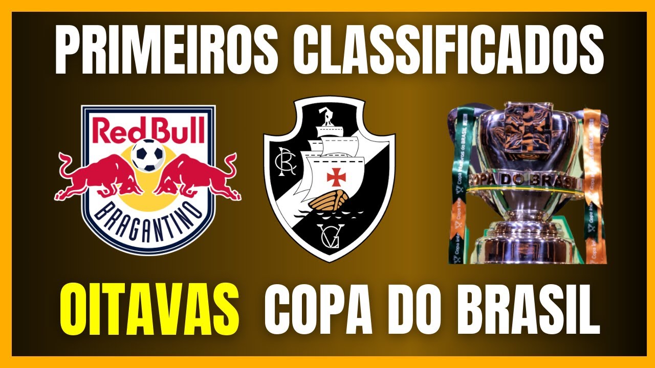 COPA DO BRASIL | VASCO e BRAGANTINO ESTÃO NAS OITAVAS - YouTube