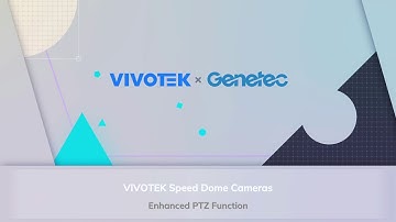 VIVOTEK x Genetec | Enhanced PTZ function