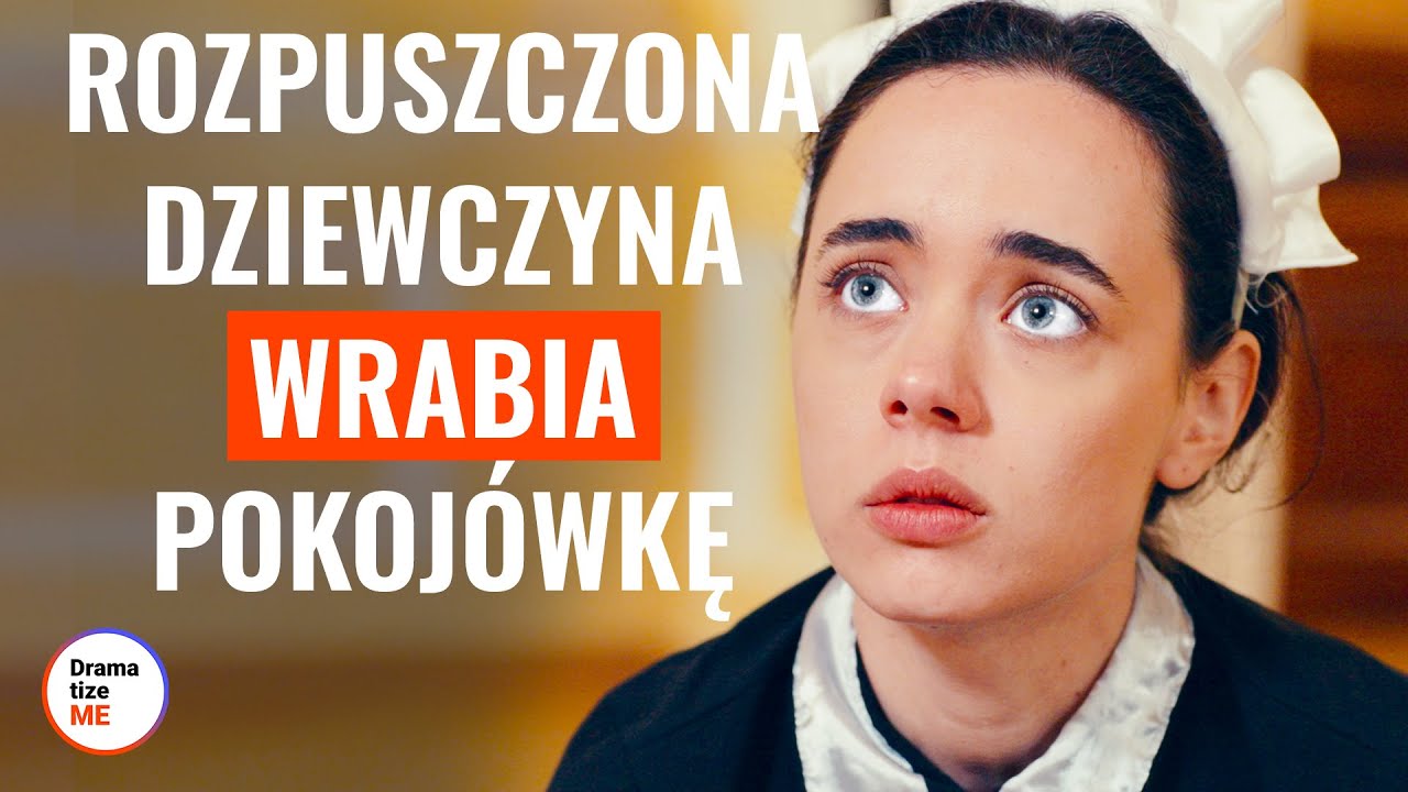 ROZPUSZCZONA DZIEWCZYNA WRABIA POKOJÓWKĘ | @DramatizeMePolska