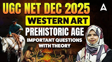 UGC NET Visual Arts Western Art Prehistoric Age Important Questions By Zainab Ma