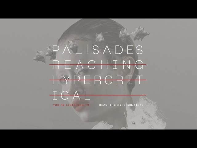 Palisades - Reaching Hypercritical