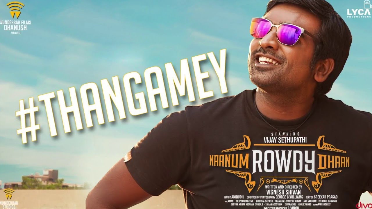 Thangamey BGM  Anirudh  Naanum Rowdy Dhaan