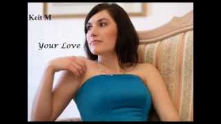 Video thumbnail of "Keit M - Your love"