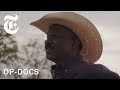 I'm a Black Cowboy. This is My Story. | Op-Docs