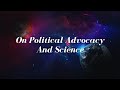 On Political Advocacy and Science