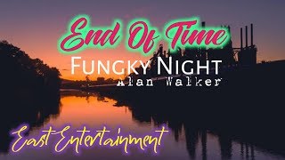 Dj End of time - Alan walker (Fungky Night)