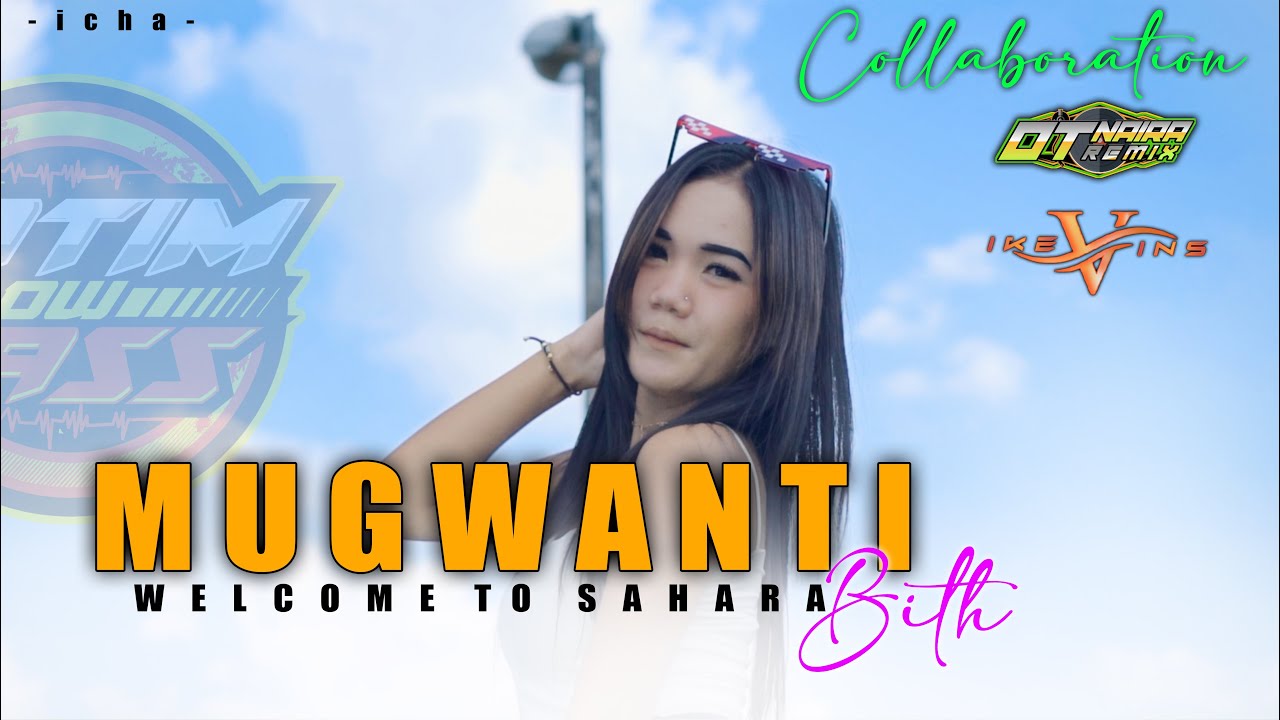 DJ MUGWANTI X WELCOME TO SAHARA BIT YG LAGI VIRAL - JATIM SLOW BASS ...