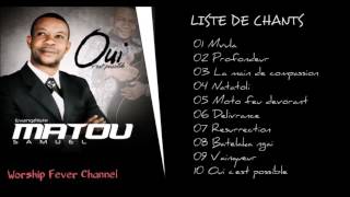 Matou Samuel - Oui c'est possible (Album Complet)