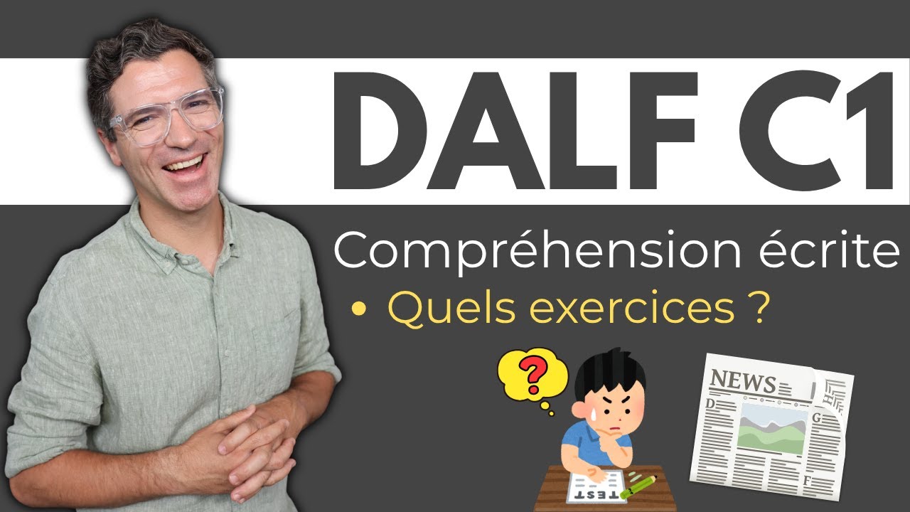 DALF C1 - Compréhension écrite - Quels exercices ?