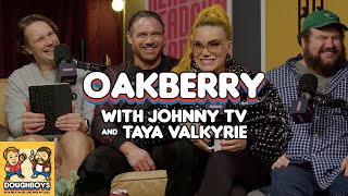 Oakberry with Johnny TV and Taya Valkyrie