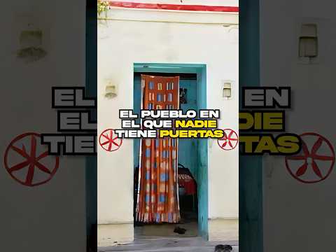 El pueblo en el que nadie tiene puertas