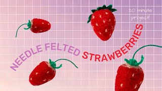 Sweet and Easy Strawberry Felting | NEEDLE FELTING *tutorial*