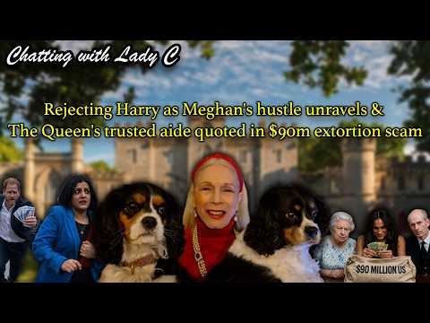 Rejecting Harry As Meghan's Hustle Unravels & The Queen's Trusted Aide Quoted In $90m Extortion Scam