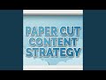 Paper Cut Content Strategy