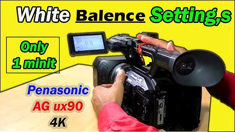 ag ux90 white balance | panasonic ux90 4k settings hindi | camera settings