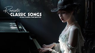 Melodies Of Romantic Piano Love Songs  Legendary Music That You Never Get Tired Of Listening To