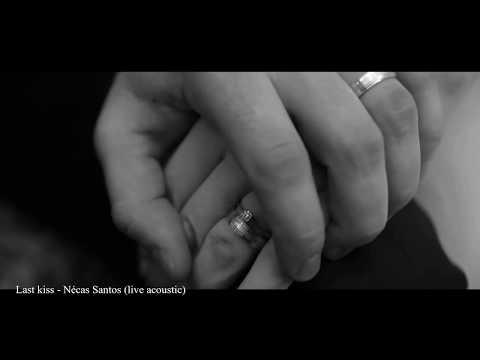 Last kiss - Nécas Santos (live acoustic)