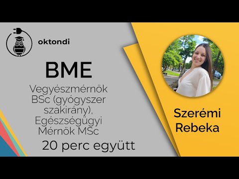 BME  vegyészmérnök BSc gyógyszer szakirány, egészségügyi mérnök MSc (Szerémi Rebeka)|20 perc együtt