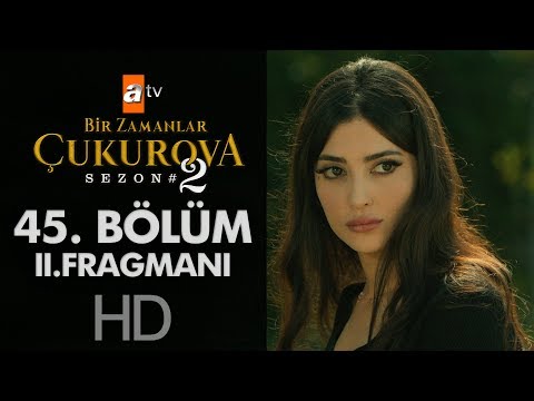 Bir Zamanlar Çukurova 45. Bölüm 2. Fragmanı