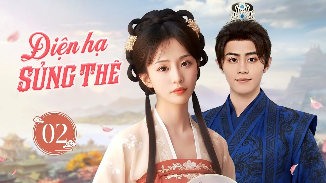 ĐIỆN HẠ SỦNG THÊ - Tập 02 | Cuộc Gặp Gỡ Định Mệnh Của Vương Gia Lạnh Lùng Và Thiên Kim Xinh Đẹp
