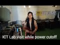 ICT Lab visit while power cutoff