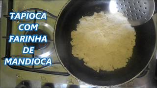 Como Fazer Tapioca Com Farinha De Mandioca Para Seu Café Da Manhã