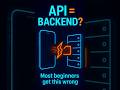 API vs Backend in 30 Seconds (90% Beginners Confused)
