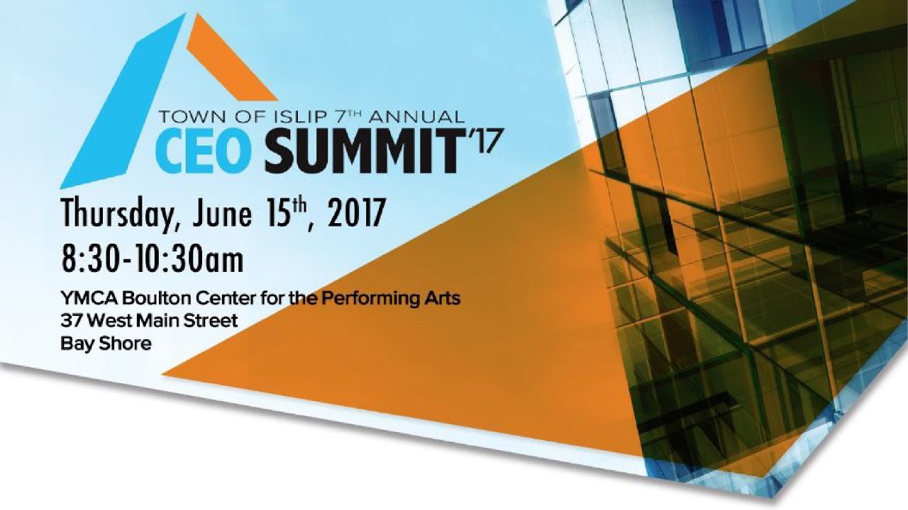 6/15/2017 7th Annual Town of Islip CEO Summit YouTube