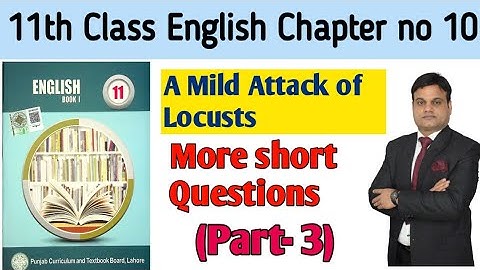 11th Class English,Chapter 10, A Mild Attack of Locusts More short Question  ( Part-3)||First Year.