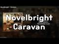 Novelbright - Caravan(카라반) // 가사, 한글 발음, 번역
