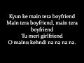 (LYRiCS)Main Tera Boyfriend Full Song Lyrical Video– Arijit Singh | Raabta HD