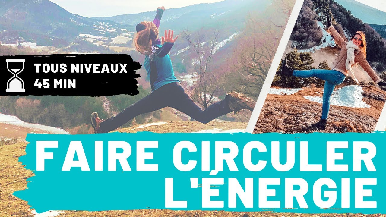 Yoga pour faire Circuler l'ENERGIE (45 mn)