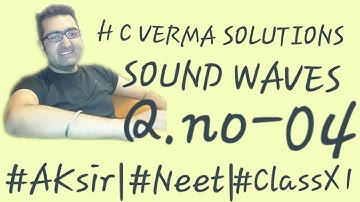HC VERMA SOLUTION I Q.NO - 4 | SOUND WAVE | CH-16| CLASS -X1 | PHY | NEET | #ISHWERINSTITUTE#AKSIR