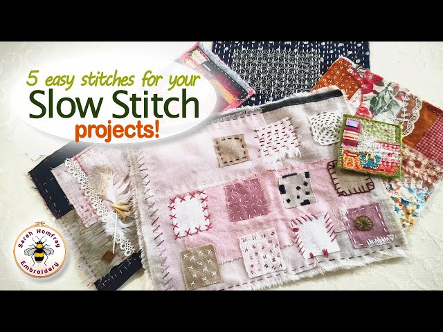 Make beautiful slow stitch projects just using these 5 easy