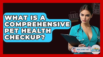 What Is A Comprehensive Pet Health Checkup? - Ask A Pet Vet