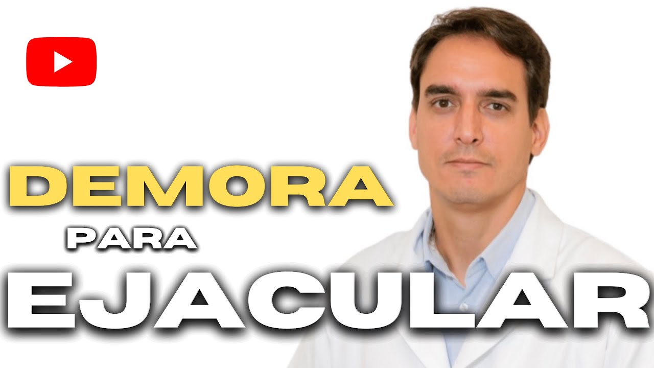 Demora Para EJACULAR YouTube