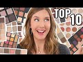 My Top 10 BEST Eyeshadow Palettes | 2020