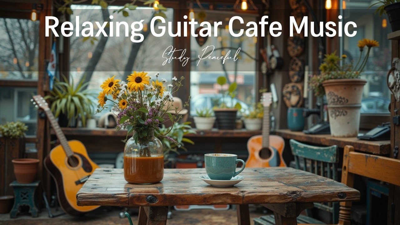 Уютная атмосфера кафе ~ Расслабляющая акустическая гитара для учебы и концентрации