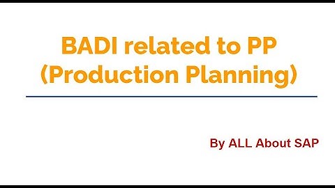 How to Find BADI related to PP (Production Planning) in SAP