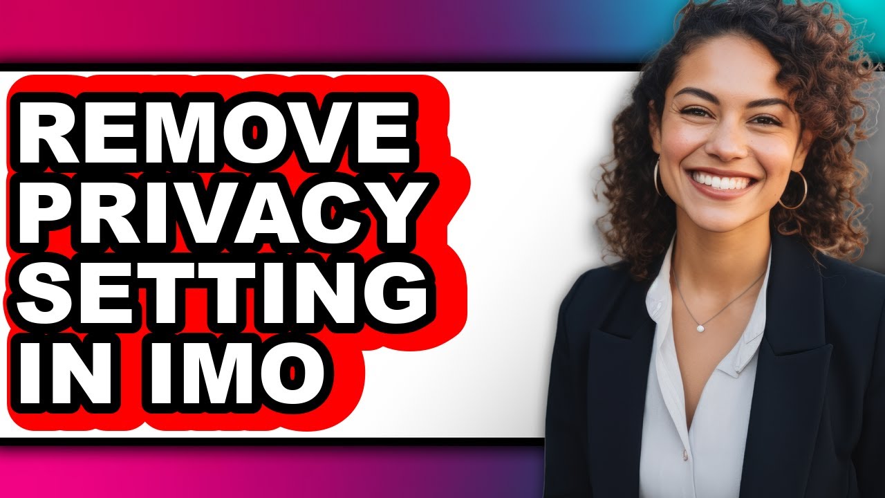 How to Remove Privacy Setting in Imo (full Guide)